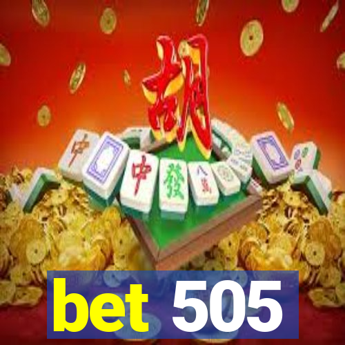 bet 505